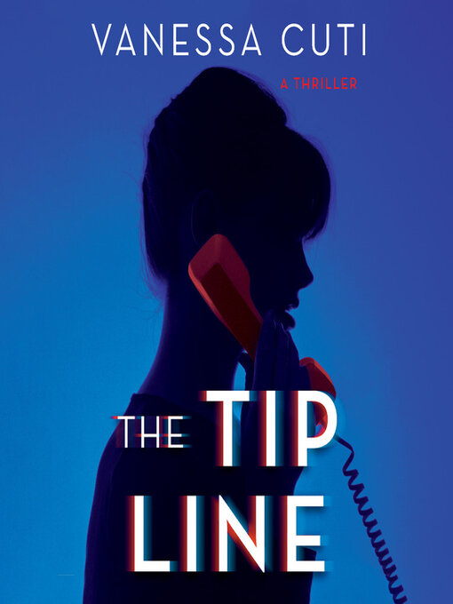 Title details for The Tip Line by Vanessa Cuti - Available